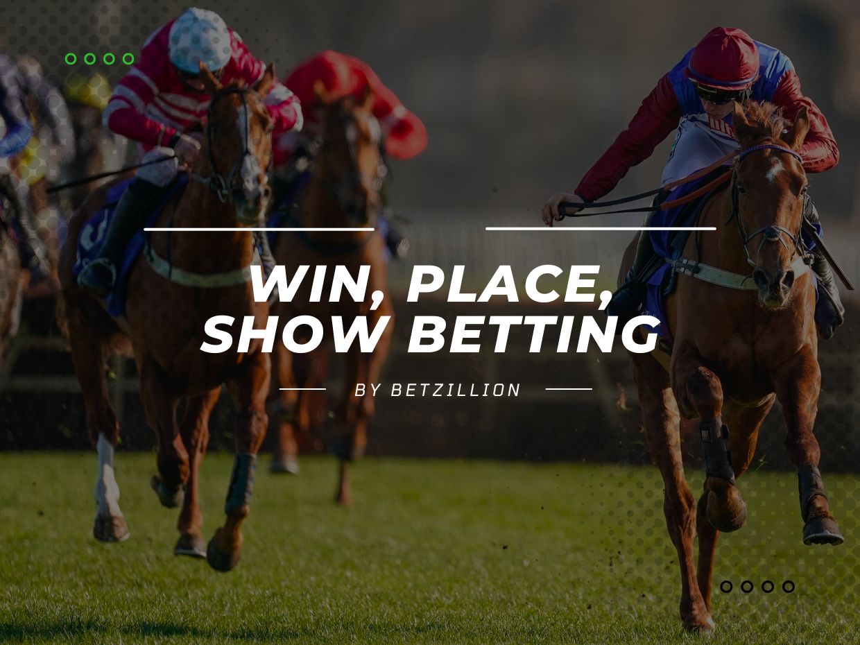 Win Place Show Bet