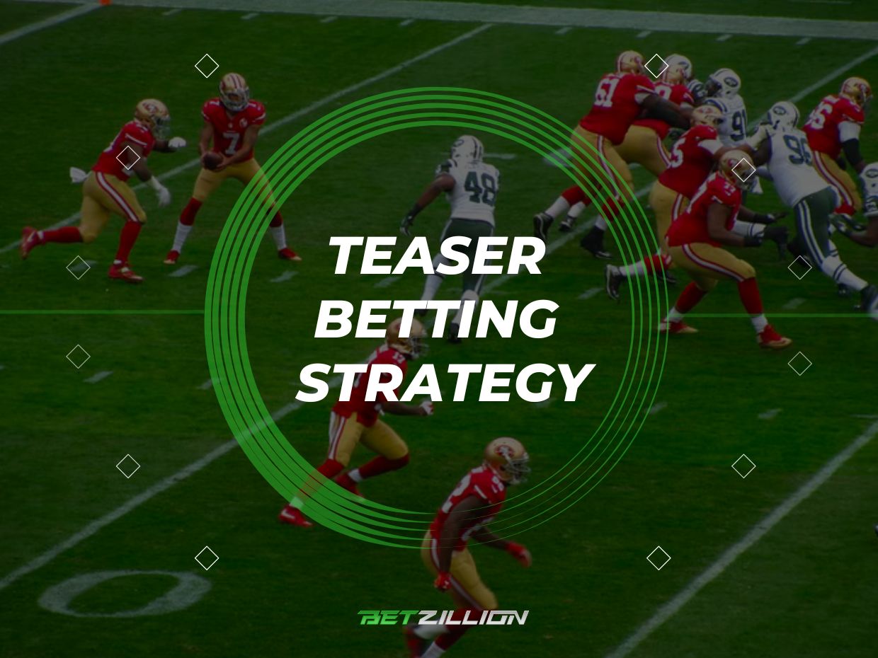 Teaser Betting Strategy